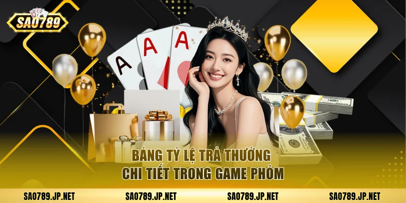 Bảng tỷ lệ trả thưởng chi tiết trong game Phỏm