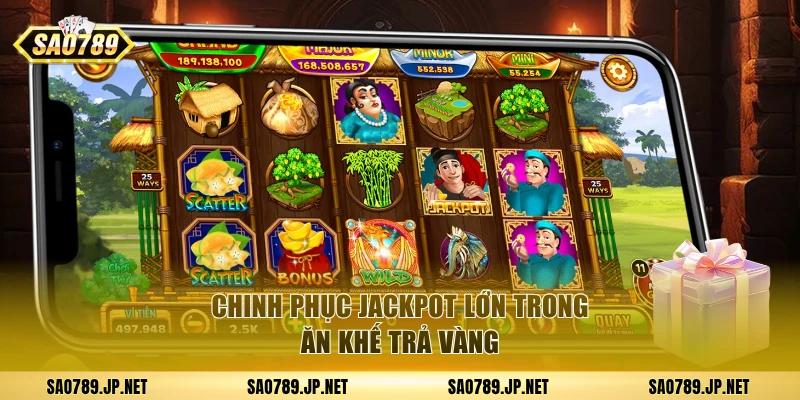 Chinh phục jackpot lớn trong Ăn Khế Trả Vàng
