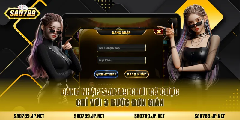 Đăng nhập SAO789 chơi cá cược chỉ với 3 bước đơn giản
